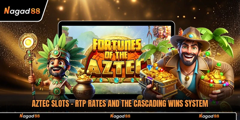 Aztec Slots - RTP Rates And The Cascading Wins System