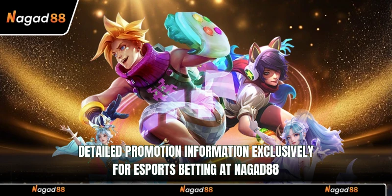 Detailed promotion information exclusively for esports betting at Nagad88