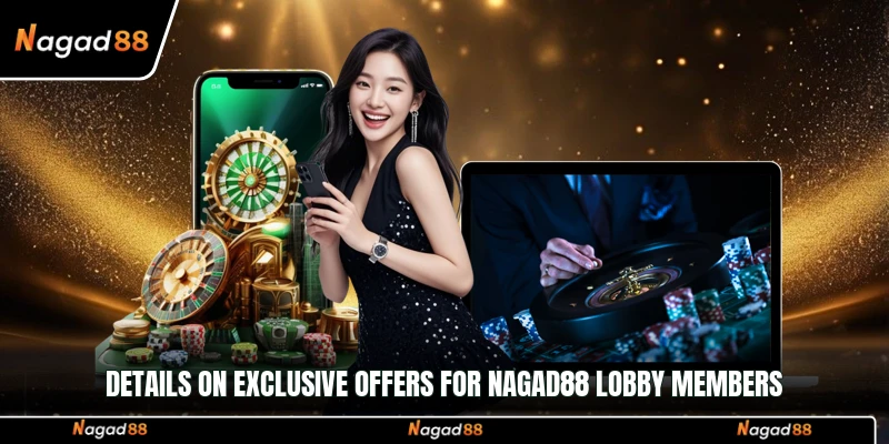 Details on exclusive offers for Nagad88 lobby members