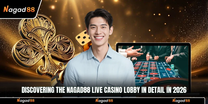Discovering the Nagad88 Live Casino lobby in detail in 2026