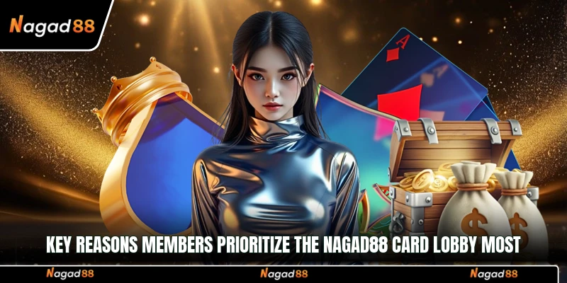 Key reasons members prioritize the Nagad88 card lobby most