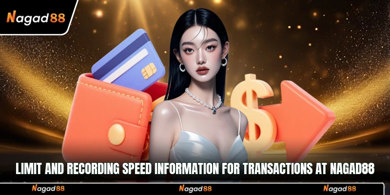 Limit and recording speed information for transactions at Nagad88