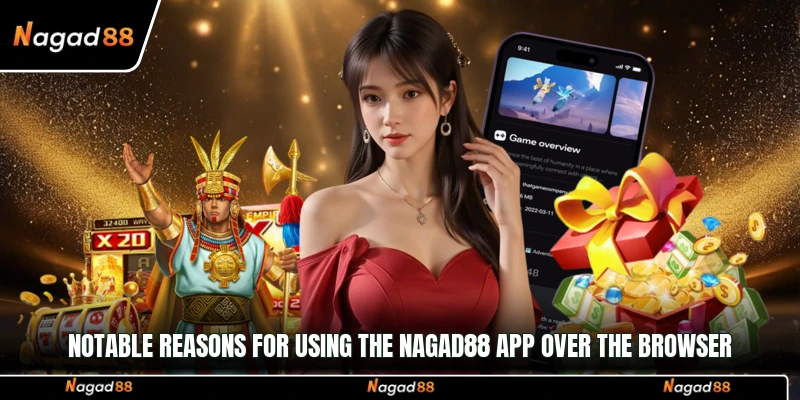 Notable reasons for using the Nagad88 app over the browser