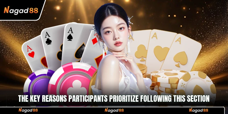 The key reasons participants prioritize following this section
