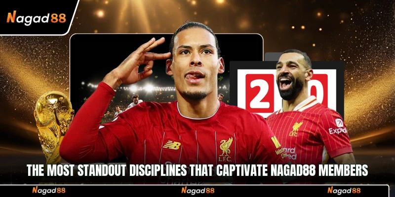 The most standout disciplines that captivate Nagad88 members